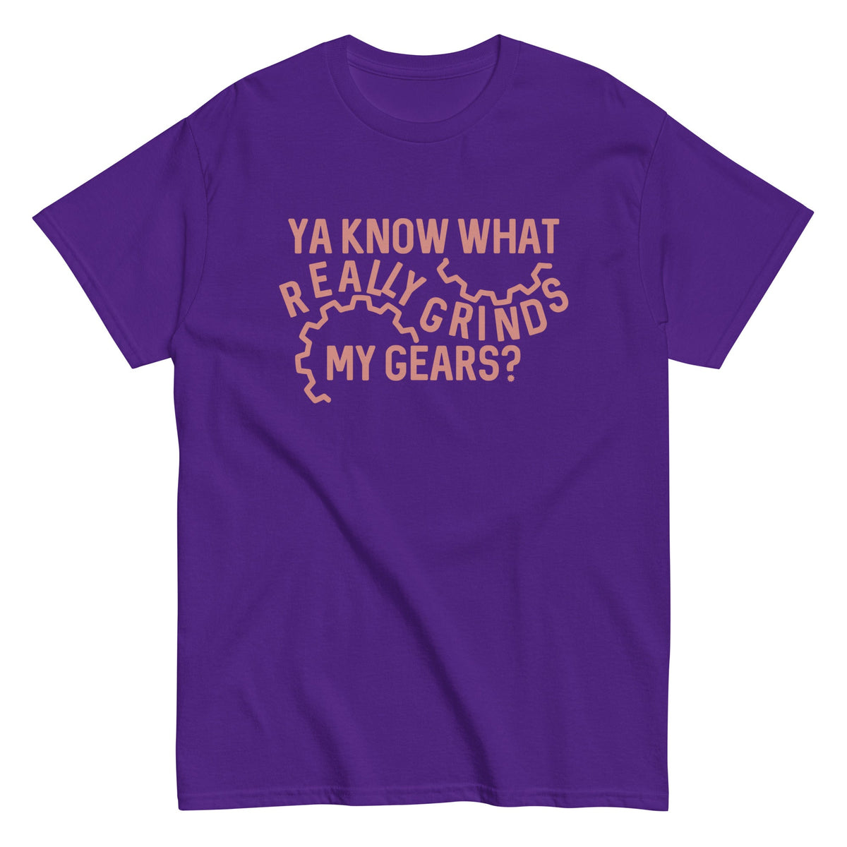 Grinds My Gears Men's Classic Tee