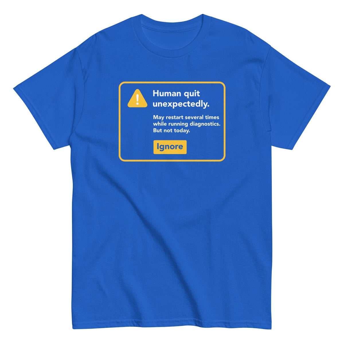 Human Quit Unexpectedly Men's Classic Tee