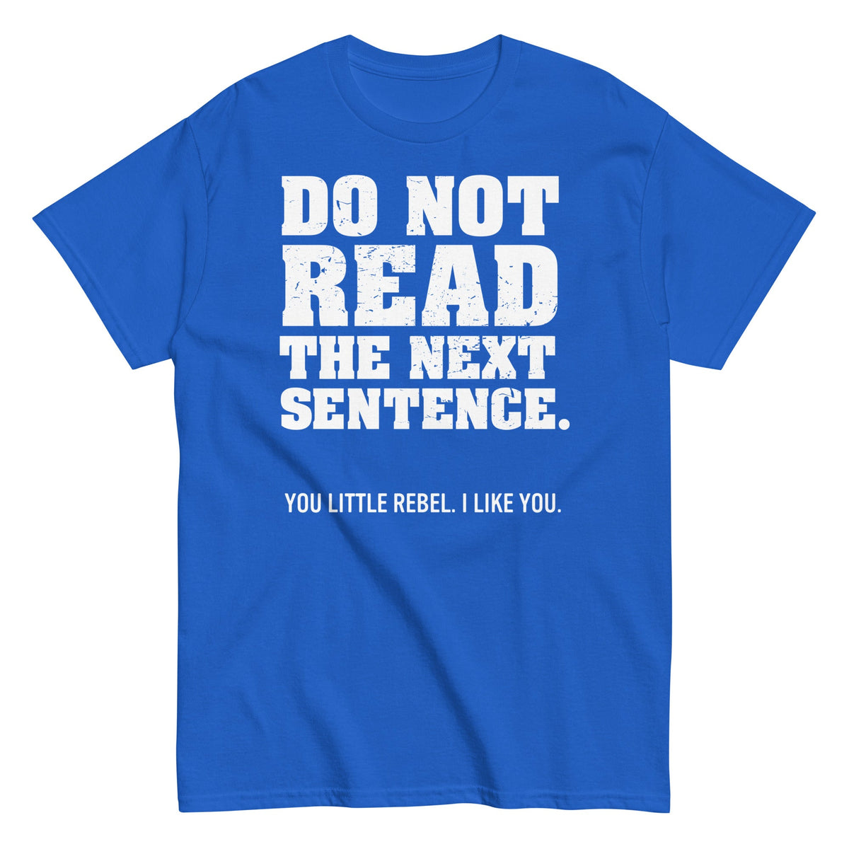 Do Not Read The Next Sentence. Men's Classic Tee