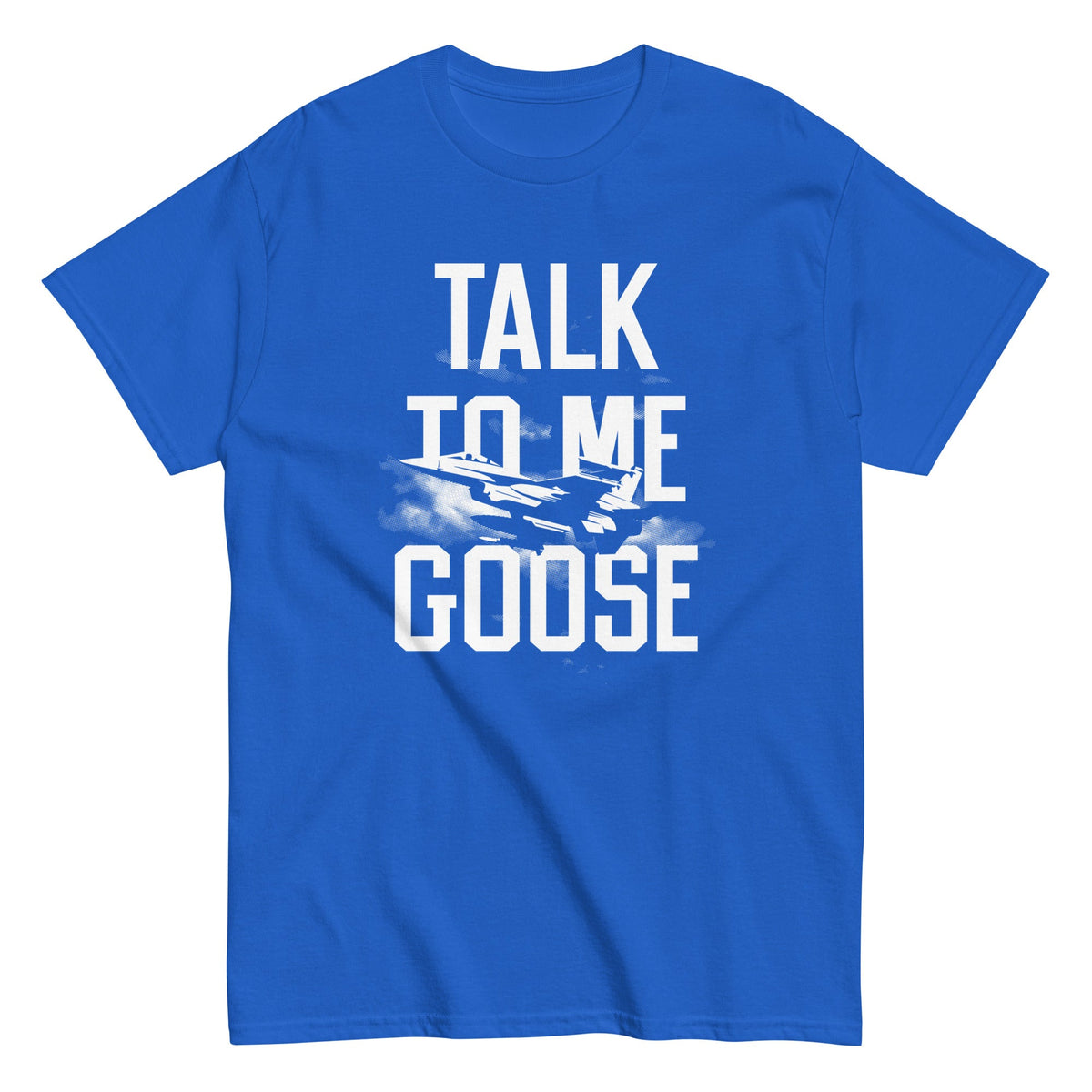 Talk To Me Goose Men's Classic Tee