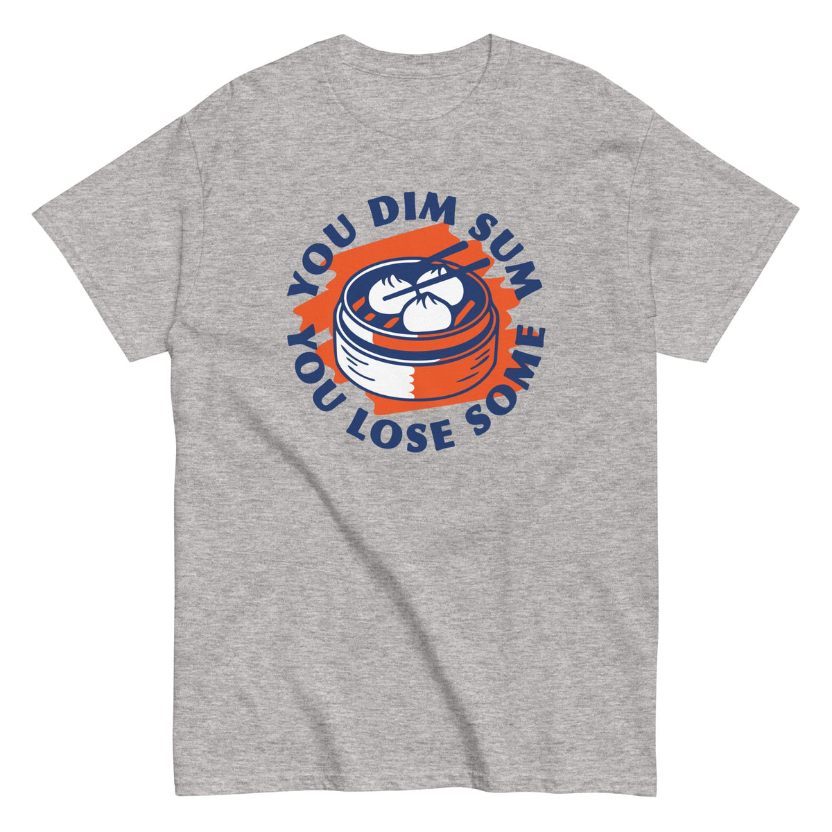 You Dim Sum You Lose Some Men's Classic Tee