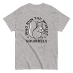 Who Run The World? Squirrels Men's Classic Tee