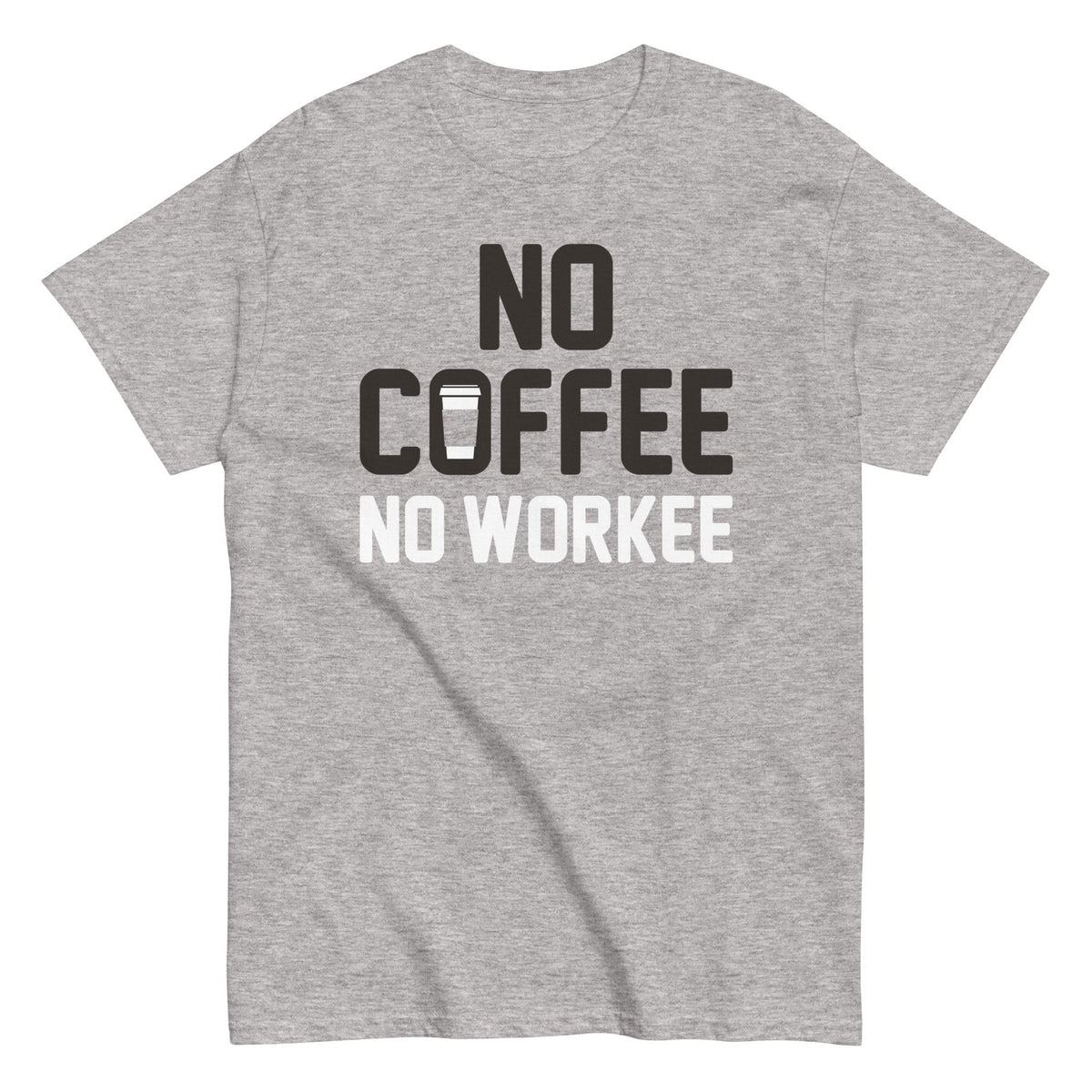 No Coffee No Workee Men's Classic Tee