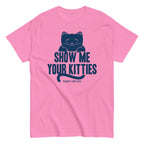 Show Me Your Kitties Men's Classic Tee