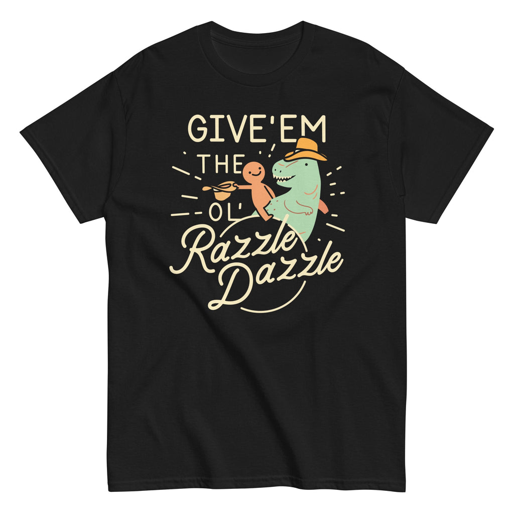 Give'em The Ol' Razzle Dazzle Men's Classic Tee