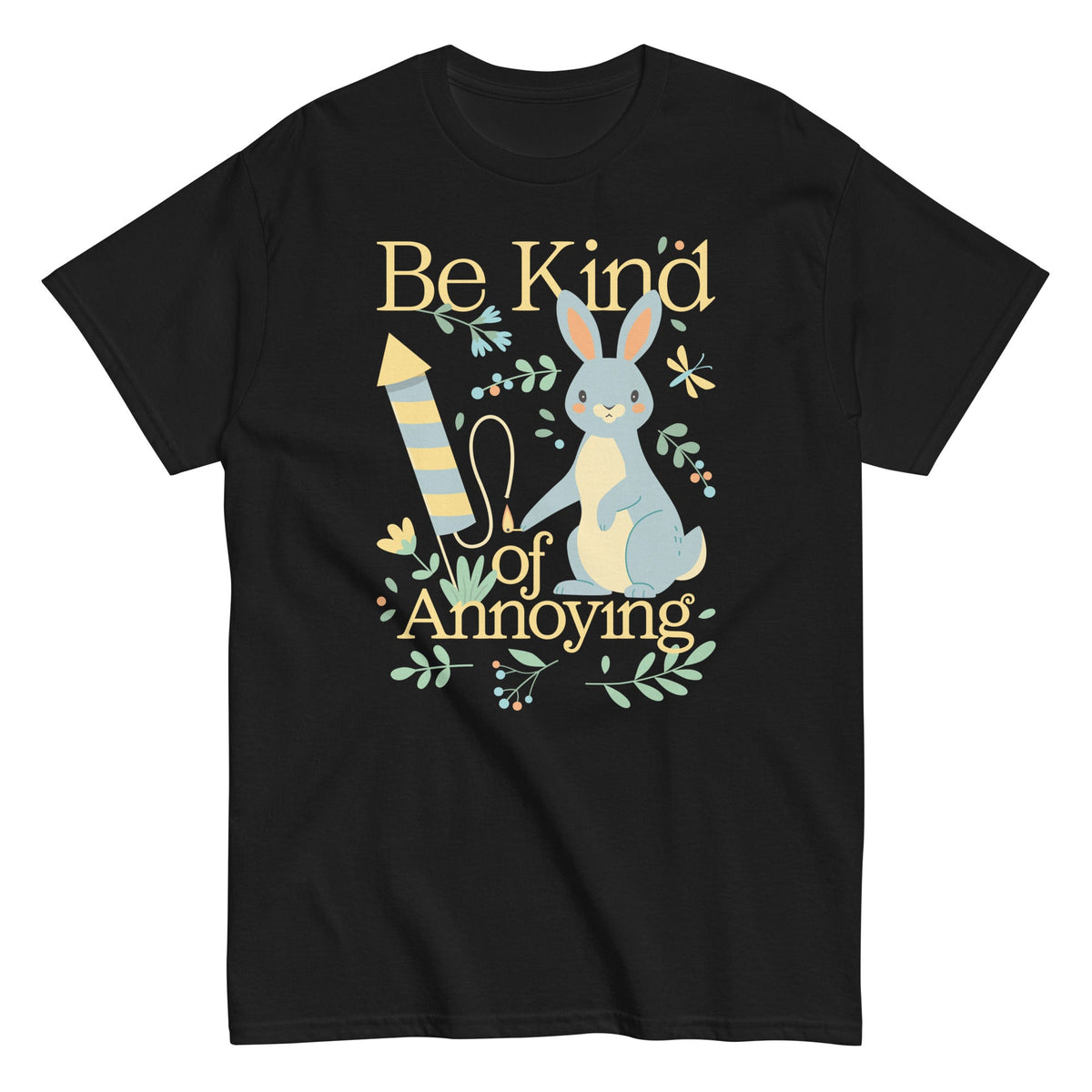 Be Kind Of Annoying Men's Classic Tee