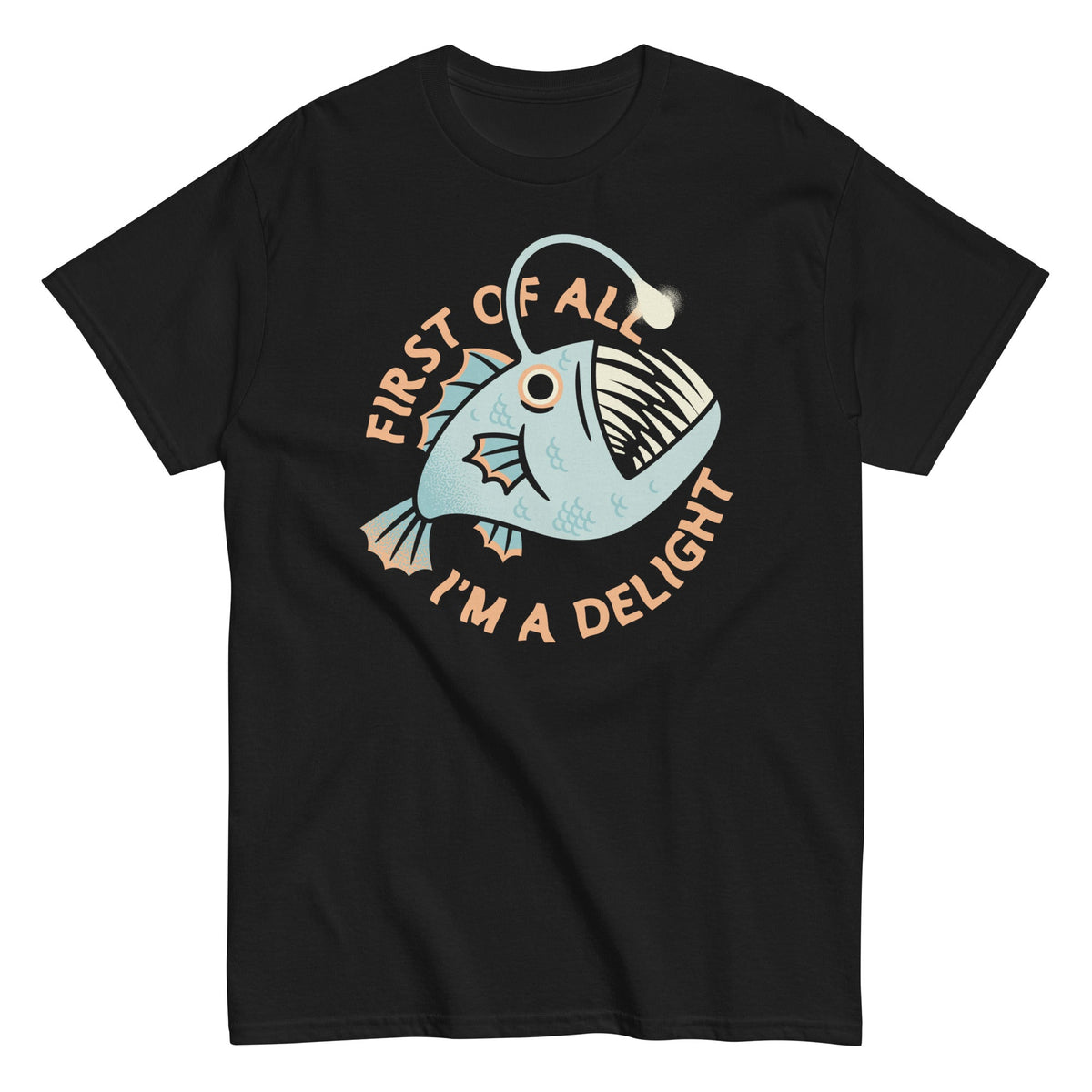 First Of All I'm A Delight Men's Classic Tee
