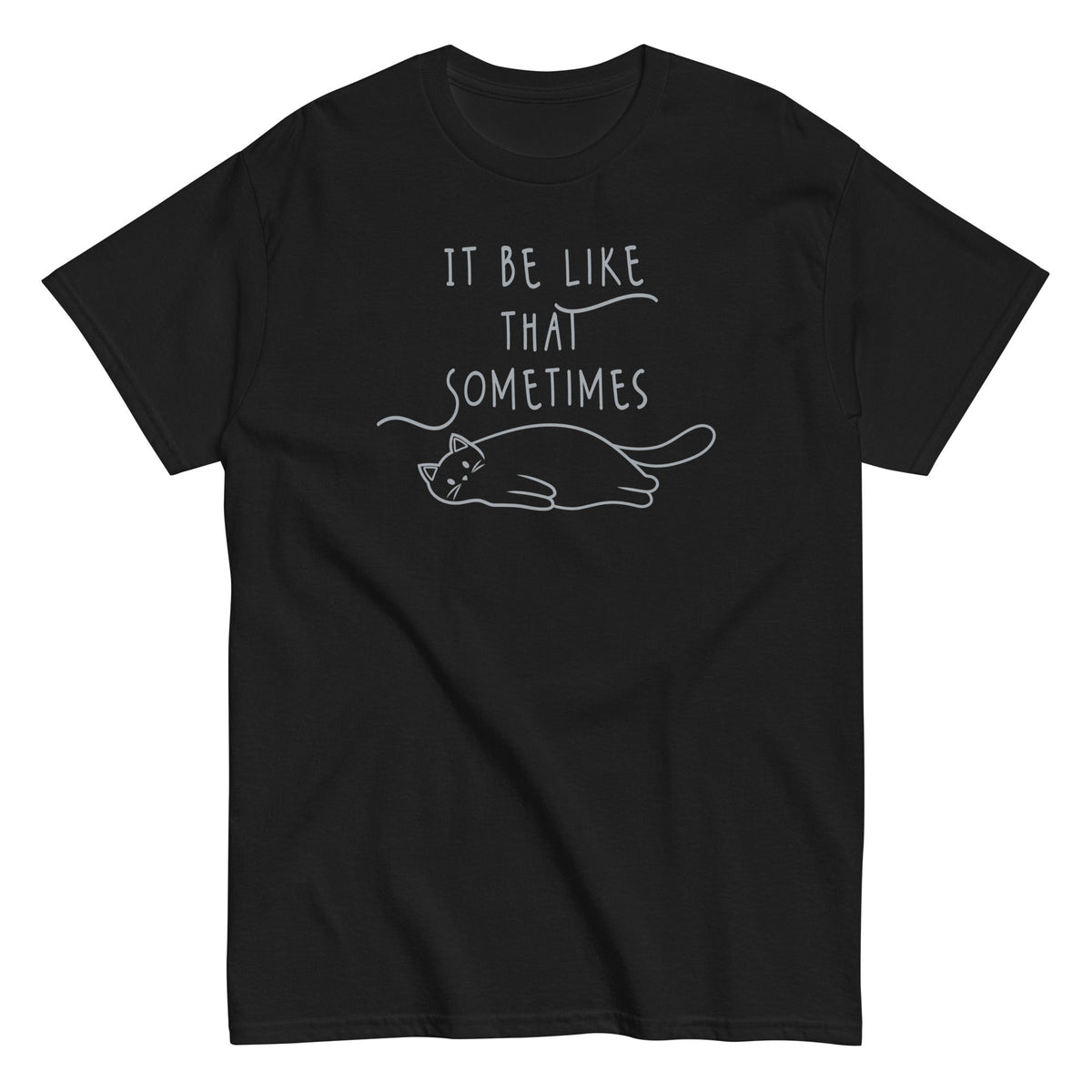 It Be Like That Sometimes Men's Classic Tee