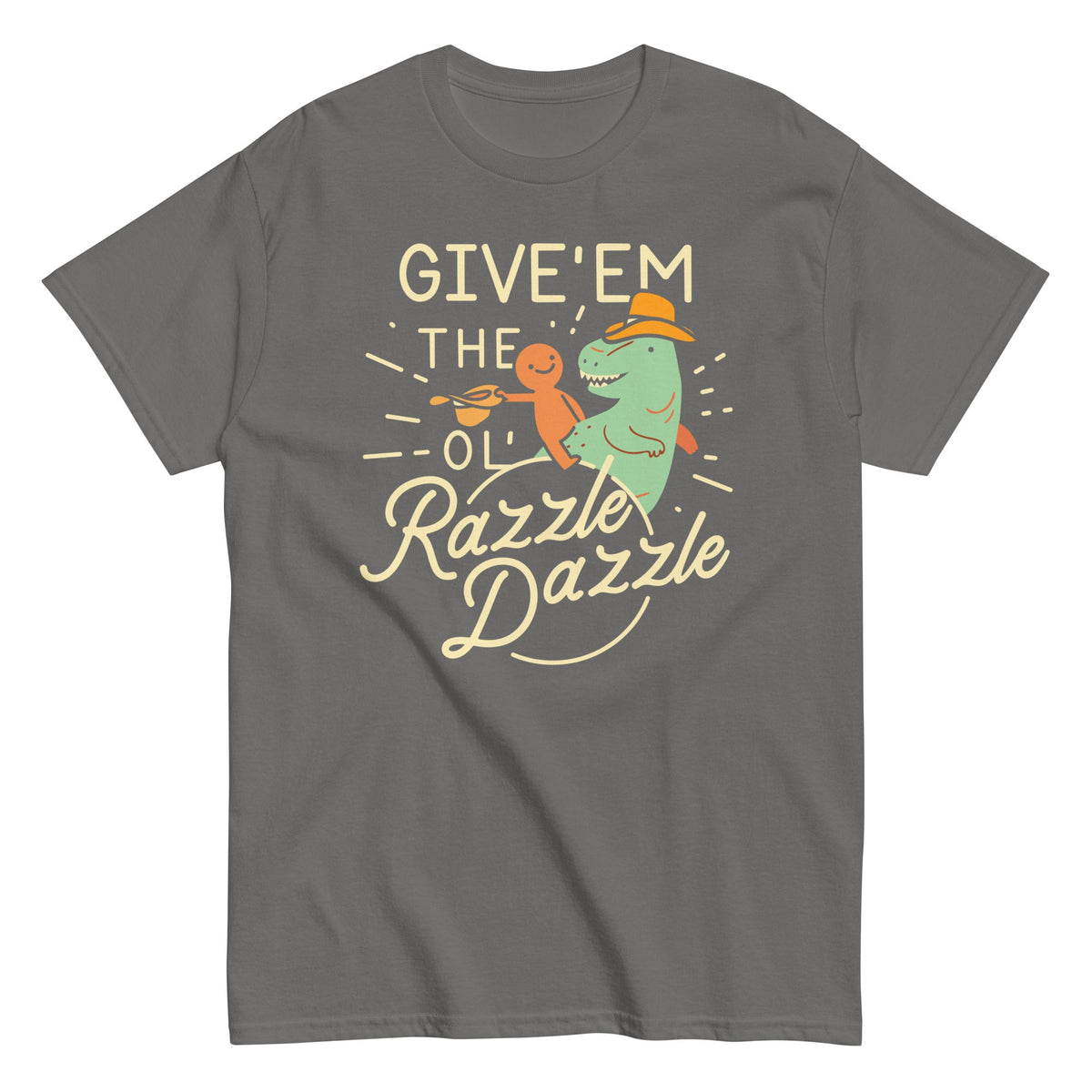 Give'em The Ol' Razzle Dazzle Men's Classic Tee