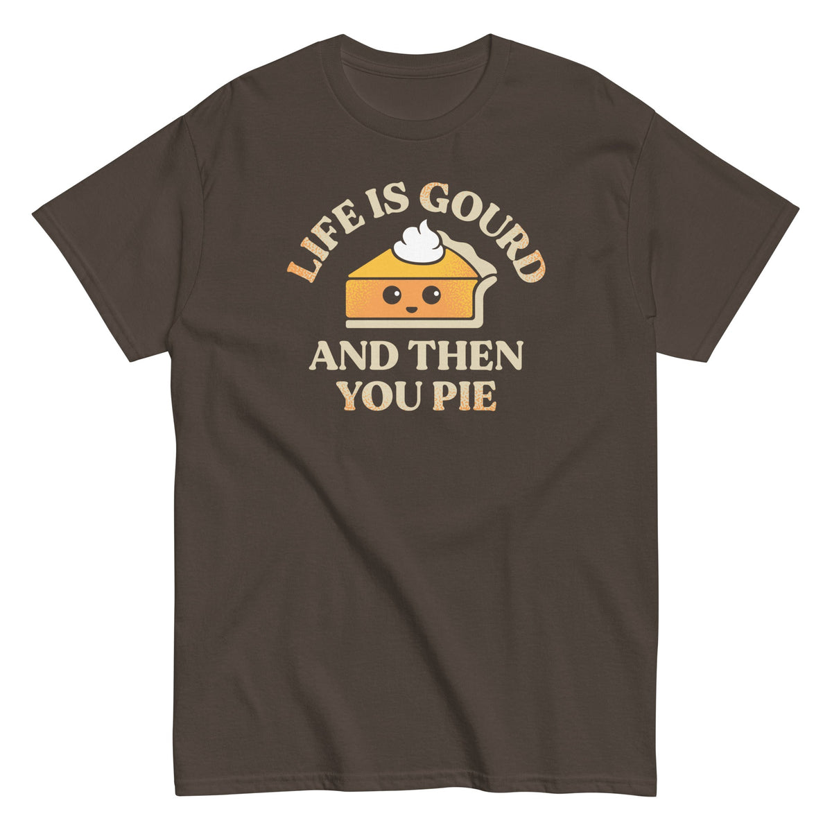 Life Is Gourd And Then You Pie Men's Classic Tee