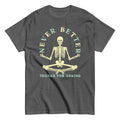 Never Better Thanks For Asking Men's Classic Tee