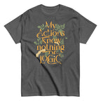My Actions Know Nothing Of Logic Men's Classic Tee