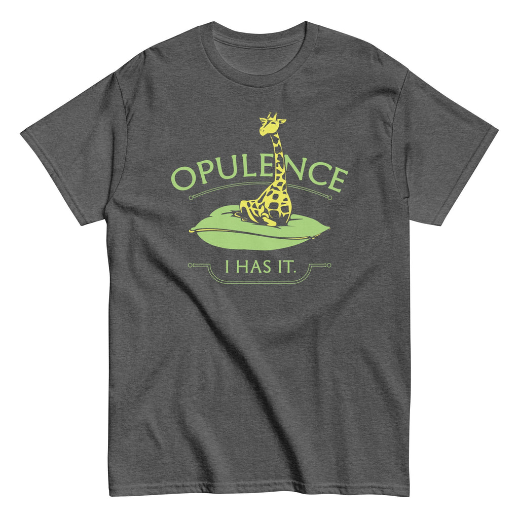Opulence. I Has It. Men's Classic Tee