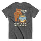 That's It You're Going In The Soup Men's Classic Tee