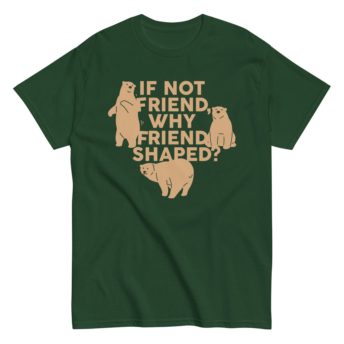 If Not Friend. Why Friend Shaped? Men's Classic Tee