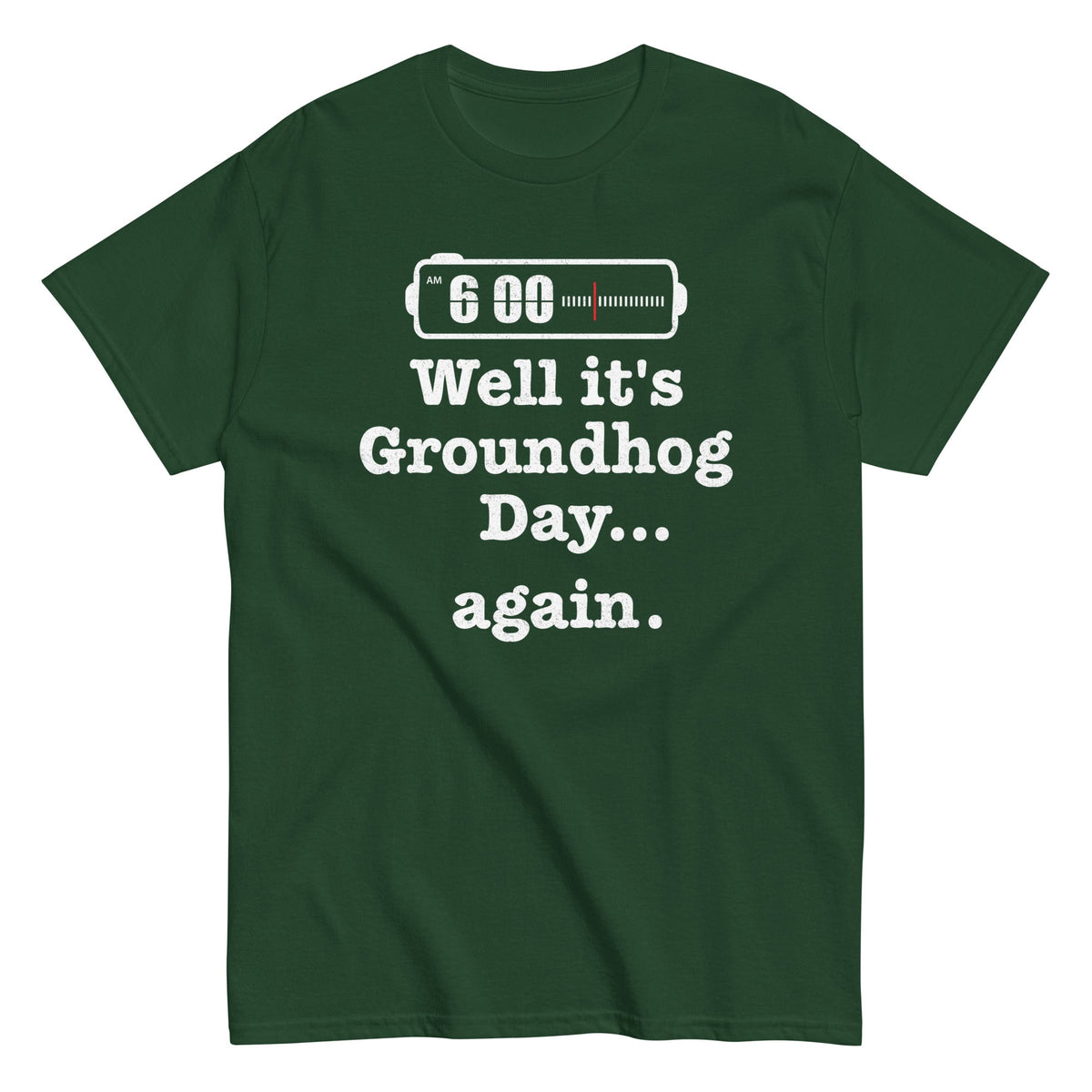 Well It's Groundhog Day Again Men's Classic Tee