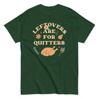 Leftovers Are For Quitters Men's Classic Tee