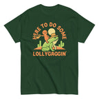 Here To Do Some Lollygaggin Men's Classic Tee