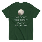 We Don't Talk About Pluto Men's Classic Tee