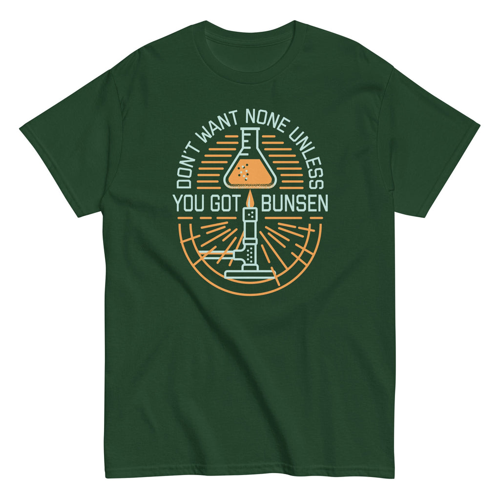 Don't Want None Unless You Got Bunsen Men's Classic Tee