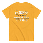 Entropy. It's Not What It Used To Be Men's Classic Tee