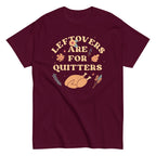 Leftovers Are For Quitters Men's Classic Tee