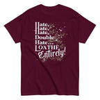 Hate. Hate. Hate. Double Hate. Loathe Entirely! Men's Classic Tee