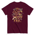 My Actions Know Nothing Of Logic Men's Classic Tee