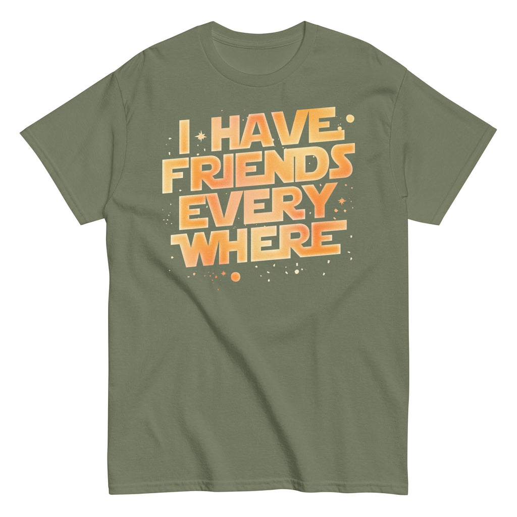 I Have Friends Everywhere Men's Classic Tee