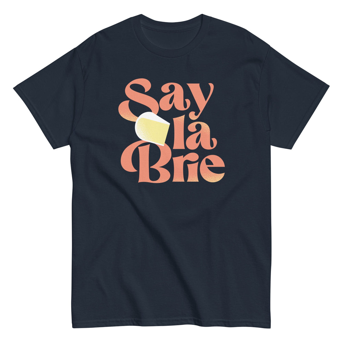 Say La Brie Men's Classic Tee