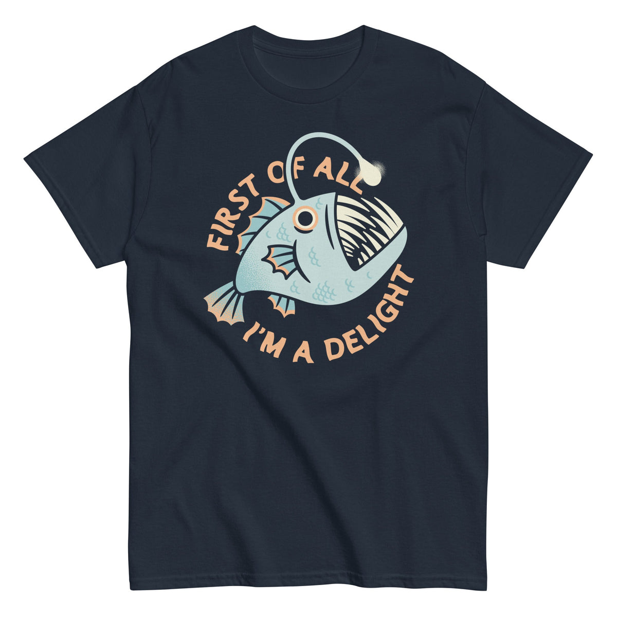 First Of All I'm A Delight Men's Classic Tee