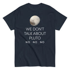 We Don't Talk About Pluto Men's Classic Tee