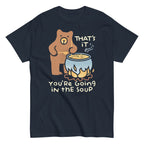 That's It You're Going In The Soup Men's Classic Tee