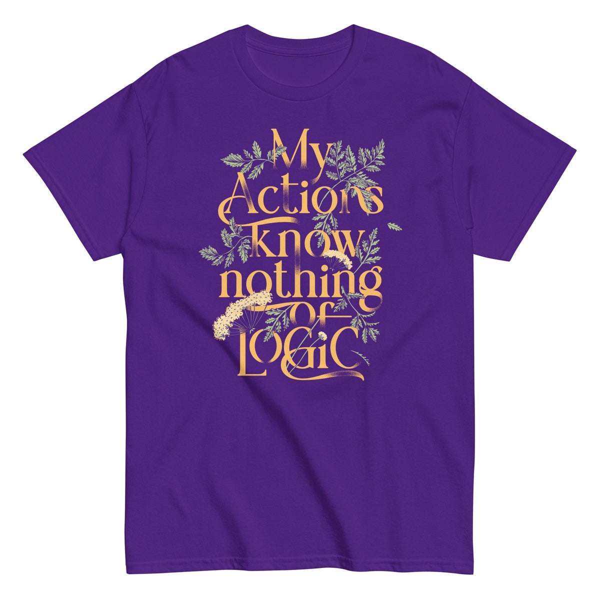 My Actions Know Nothing Of Logic Men's Classic Tee