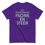 It's Pronounced Fronk-En-Steen Men's Classic Tee