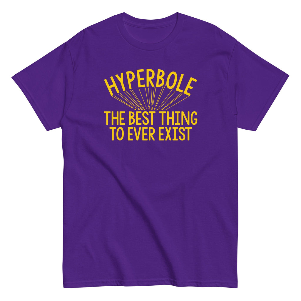 Hyperbole The Best Thing To Ever Exist Men's Classic Tee