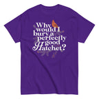 Why Would I Bury A Perfectly Good Hatchet? Men's Classic Tee