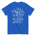 So Many Side Quests So Little Loot Men's Classic Tee