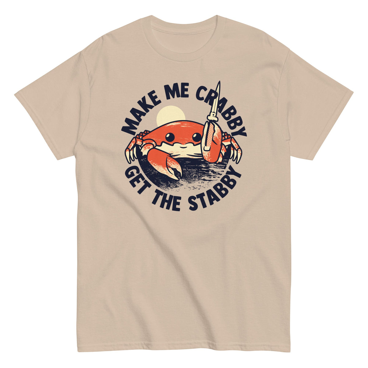 Make Me Crabby Get The Stabby Men's Classic Tee
