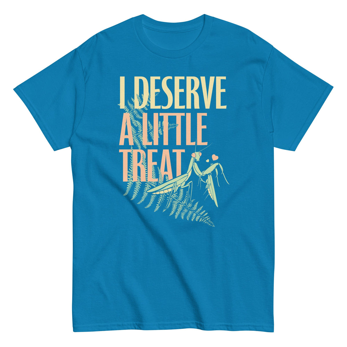 I Deserve A Little Treat Men's Classic Tee