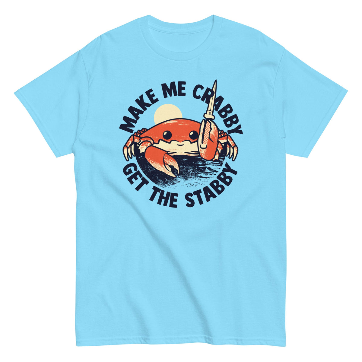 Make Me Crabby Get The Stabby Men's Classic Tee
