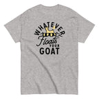 Whatever Floats Your Goat Men's Classic Tee