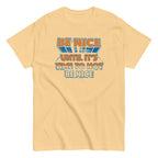 Be Nice Men's Classic Tee